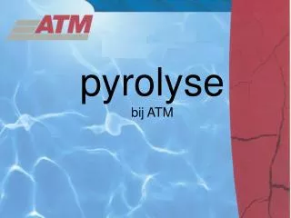 pyrolyse bij atm