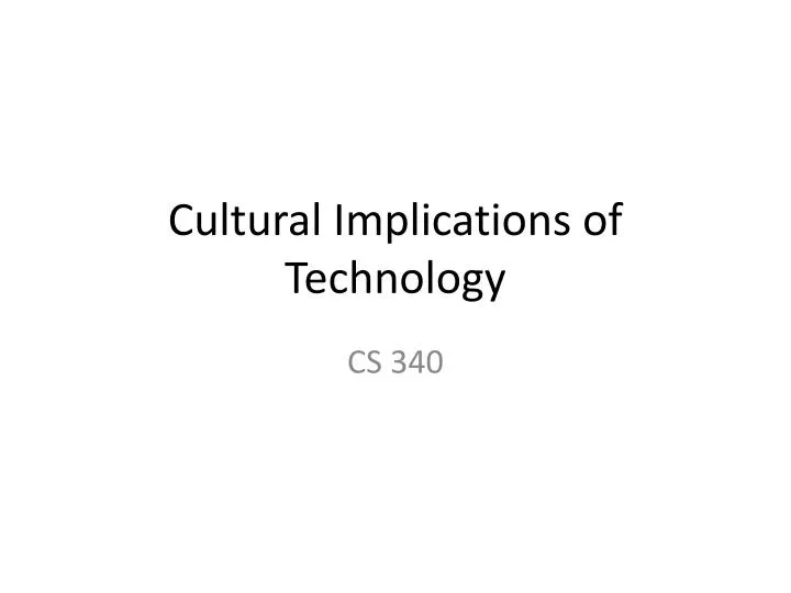 cultural implications of technology