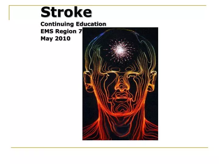 stroke continuing education ems region 7 may 2010