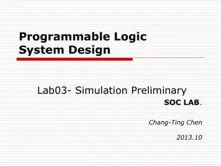 Programmable Logic System Design