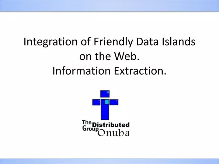 integration of friendly data islands on the web information extraction