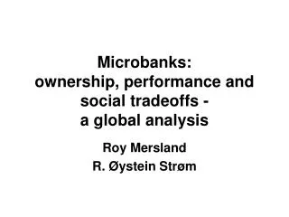 Microbanks: ownership, performance and social tradeoffs - a global analysis