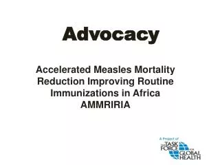 Accelerated Measles Mortality Reduction Improving Routine Immunizations in Africa AMMRIRIA