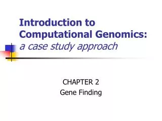 Introduction to Computational Genomics: a case study approach