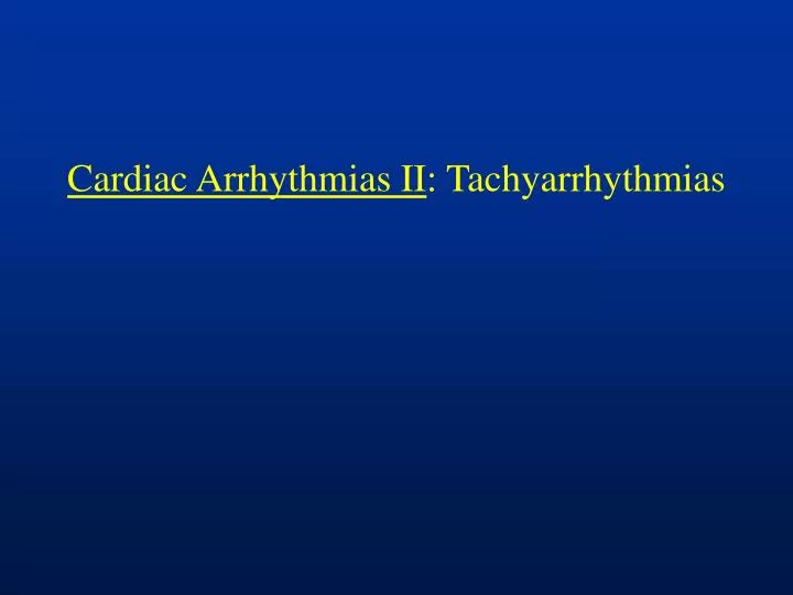 cardiac arrhythmias ii tachyarrhythmias