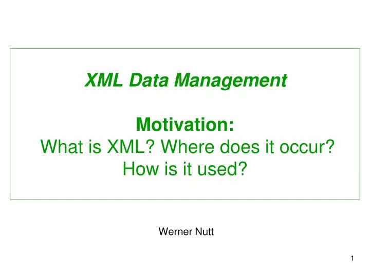 xml data management motivation what is xml where does it occur how is it used