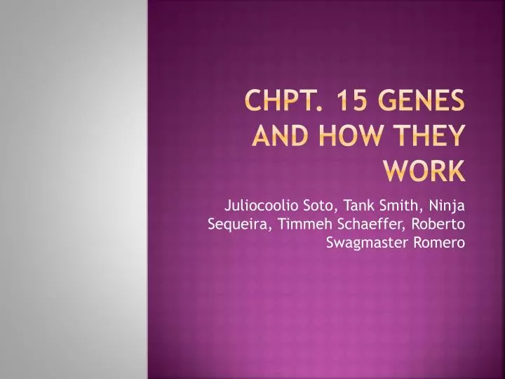 chpt 15 genes and how they work
