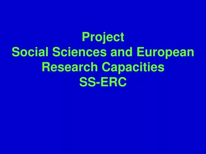 project social sciences and european research capacities ss erc