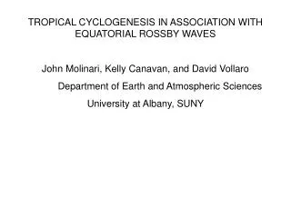 TROPICAL CYCLOGENESIS IN ASSOCIATION WITH EQUATORIAL ROSSBY WAVES