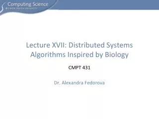 Lecture XVII: Distributed Systems Algorithms Inspired by Biology