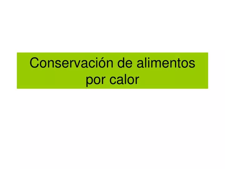 conservaci n de alimentos por calor