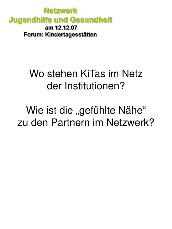 wo stehen kitas im netz der institutionen wie ist die gef hlte n he zu den partnern im netzwerk