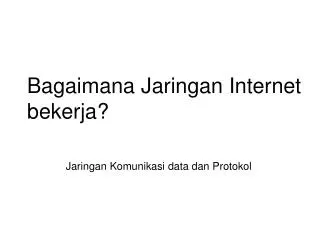 bagaimana jaringan internet bekerja