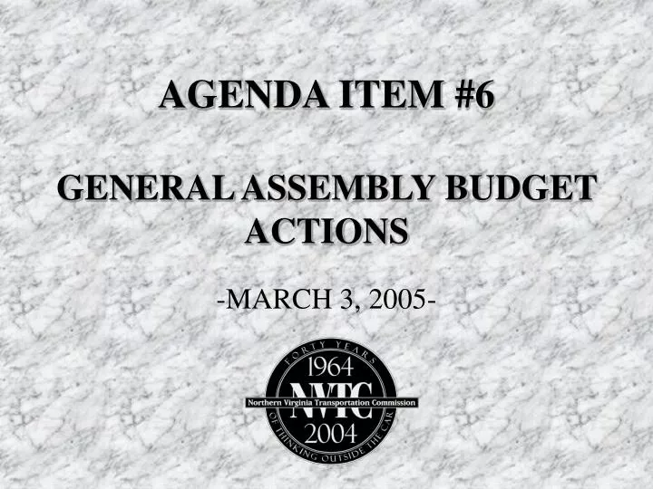 agenda item 6 general assembly budget actions