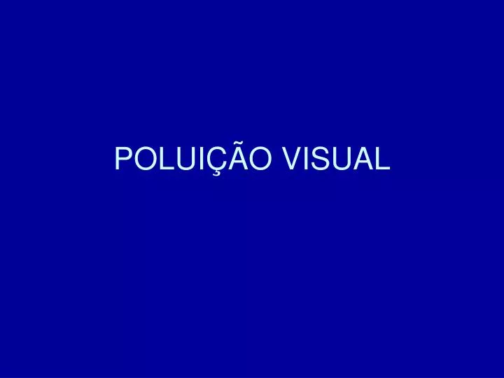 polui o visual