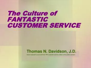 The Culture of FANTASTIC CUSTOMER SERVICE