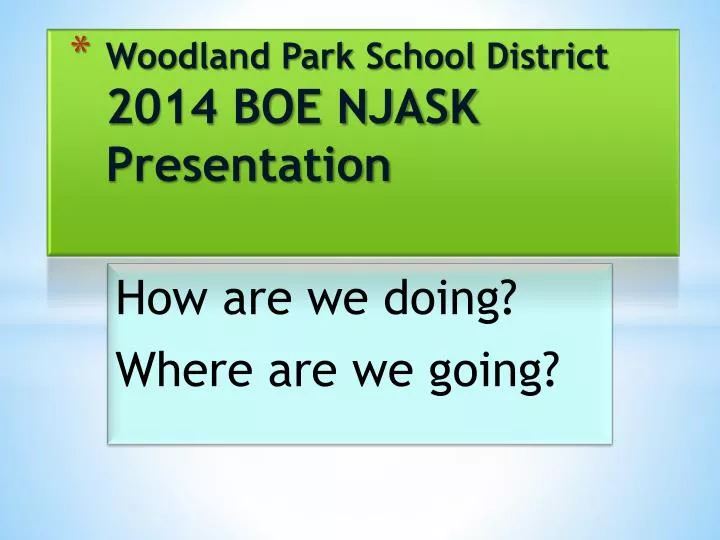 woodland park school district 2014 boe njask presentation