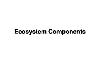 Ecosystem Components