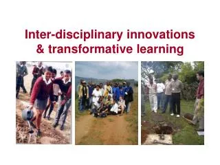 Inter-disciplinary innovations &amp; transformative learning