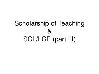 Scholarship of Teaching &amp; SCL/LCE (part III)