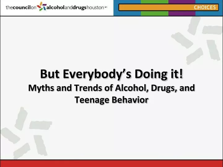 but everybody s doing it myths and trends of alcohol drugs and teenage behavior