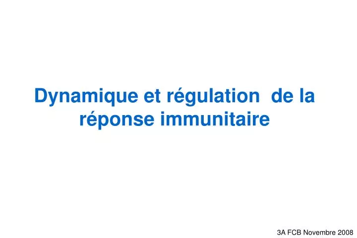 dynamique et r gulation de la r ponse immunitaire