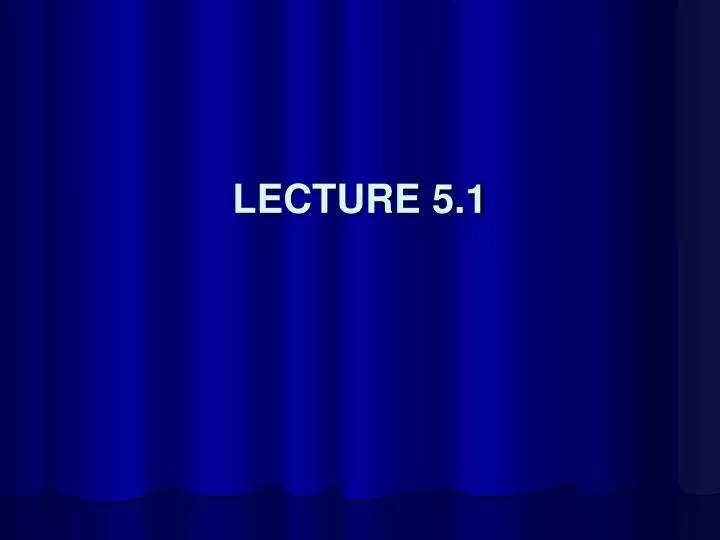 lecture 5 1