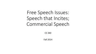Free Speech Issues: Speech that Incites; Commercial Speech
