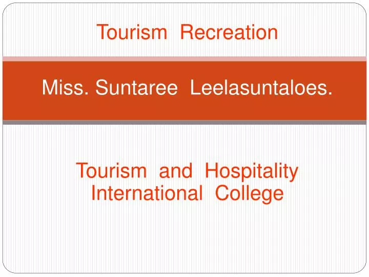 tourism recreation miss suntaree leelasuntaloes tourism and hospitality international college