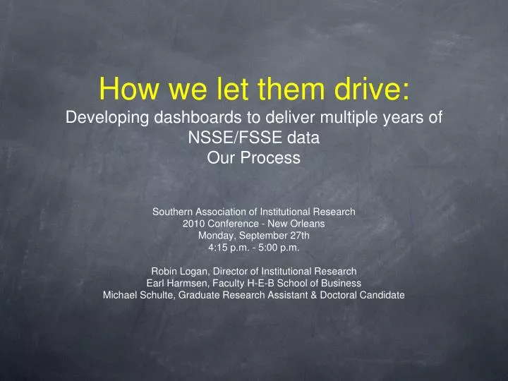 how we let them drive developing dashboards to deliver multiple years of nsse fsse data our process