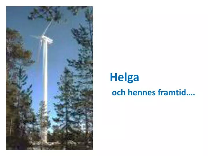 helga o ch hennes framtid