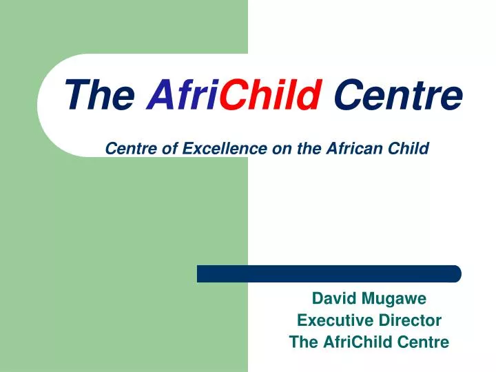 the afri child centre centre of excellence on the african child