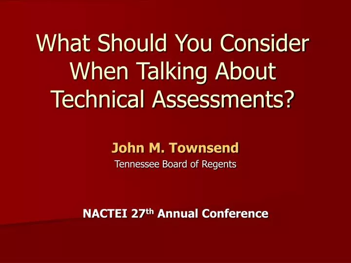 what should you consider when talking about technical assessments