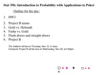Stat 35b: Introduction to Probability with Applications to Poker Outline for the day: HW3