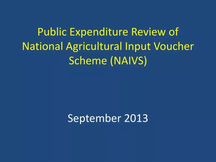 public expenditure review of national agricultural input voucher scheme naivs september 2013
