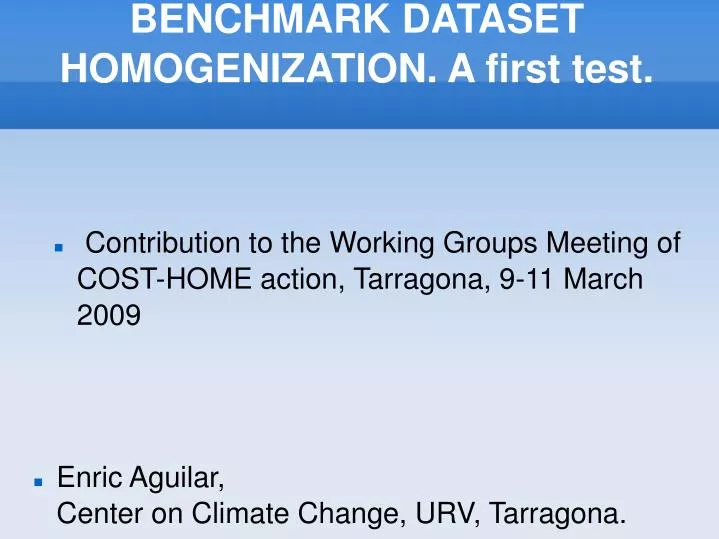 benchmark dataset homogenization a first test