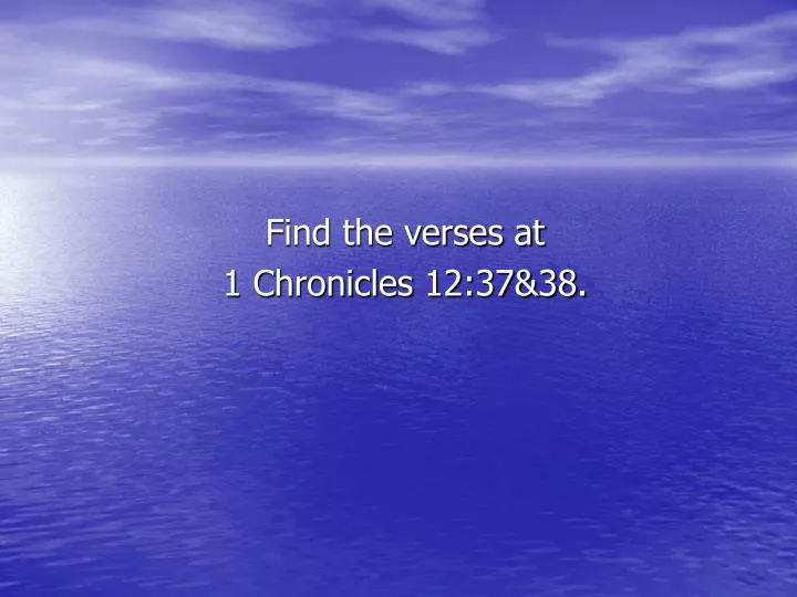 find the verses at 1 chronicles 12 37 38