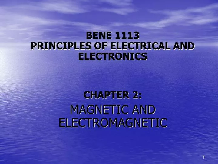 bene 1113 principles of electrical and electronics chapter 2 magnetic and electromagnetic
