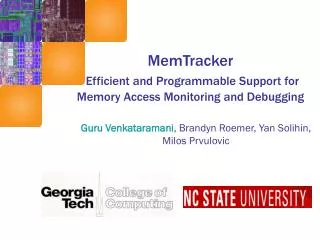 MemTracker Efficient and Programmable Support for Memory Access Monitoring and Debugging