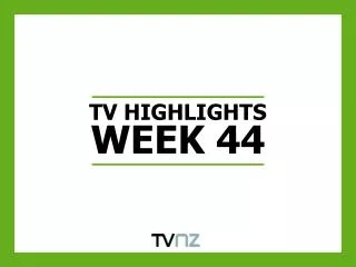 TV HIGHLIGHTS WEEK 44