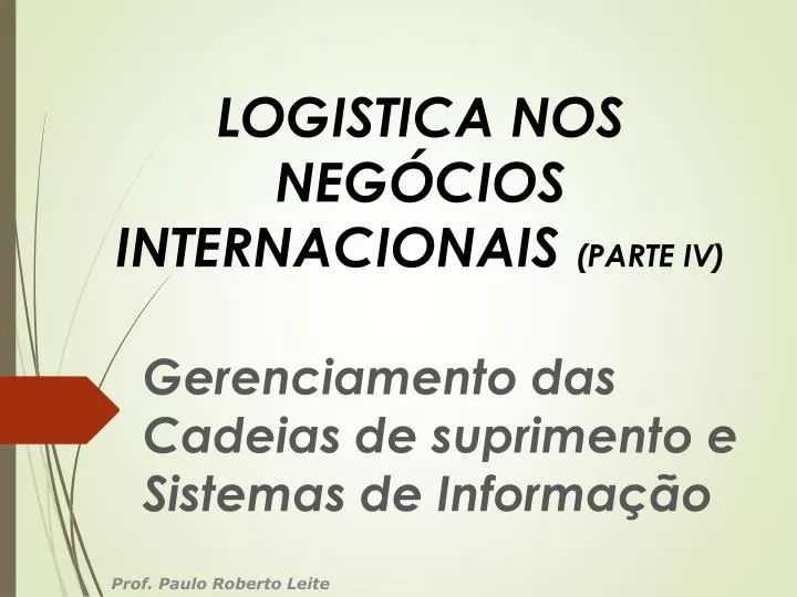 logistica nos neg cios internacionais parte iv