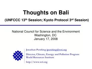 Thoughts on Bali (UNFCCC 13 th Session; Kyoto Protocol 3 rd Session)
