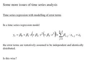 Some more issues of time series analysis Time series regression with modelling of error terms