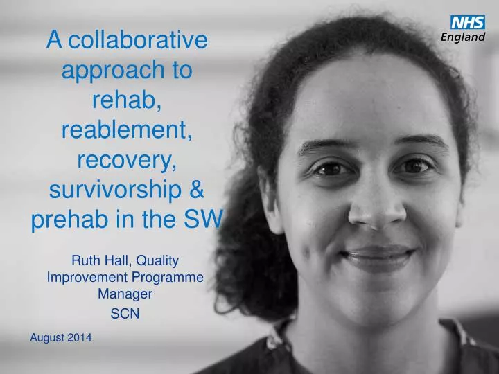 a collaborative approach to rehab reablement recovery survivorship prehab in the sw