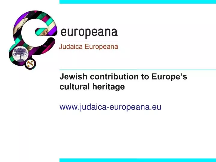 jewish contribution to europe s cultural heritage www judaica europeana eu