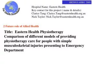 Hospital Name: Eastern Health Key contact for this project ( name &amp; details):