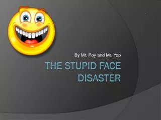 The Stupid Face disaster
