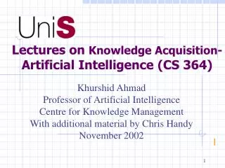 Lectures on Knowledge Acquisition- Artificial Intelligence (CS 364)