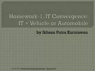 Homework-1, IT Convergence: IT + Vehicle or Automobile