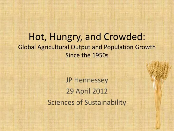 hot hungry and crowded global agricultural output and population growth since the 1950s